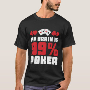 Camiseta Mi cerebro es 99 Poker Casino Poker Poker