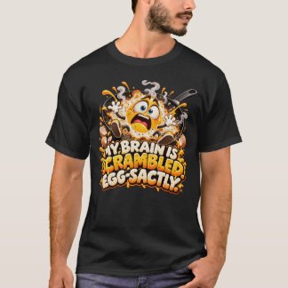 Camiseta Mi cerebro es huevo revuelto -exactamente divertid
