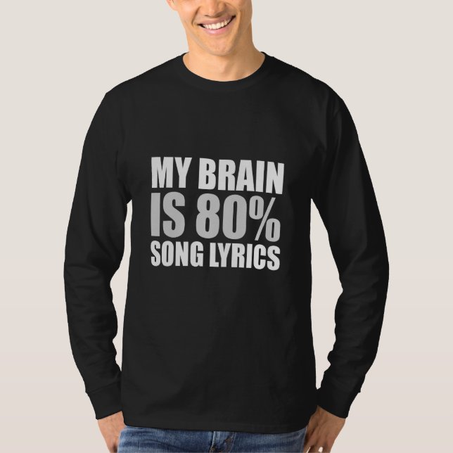 Camiseta Mi Cerebro Es Letras De Canción Del 80% (Anverso)