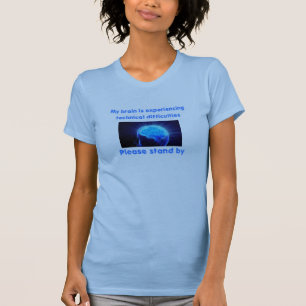 Camiseta Mi cerebro está experimentando dificultades