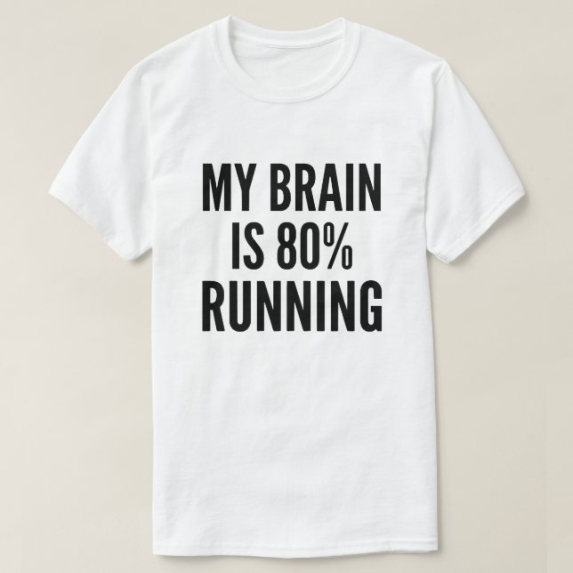 Camiseta Mi cerebro funciona un 80% corriendo Funny Runner (Diseño del anverso)
