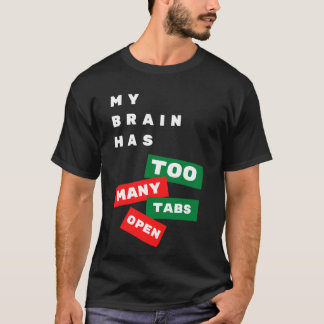 Camiseta Mi cerebro tiene demasiadas fichas abiertas