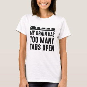 Camiseta Mi cerebro tiene demasiadas pestañas abiertas