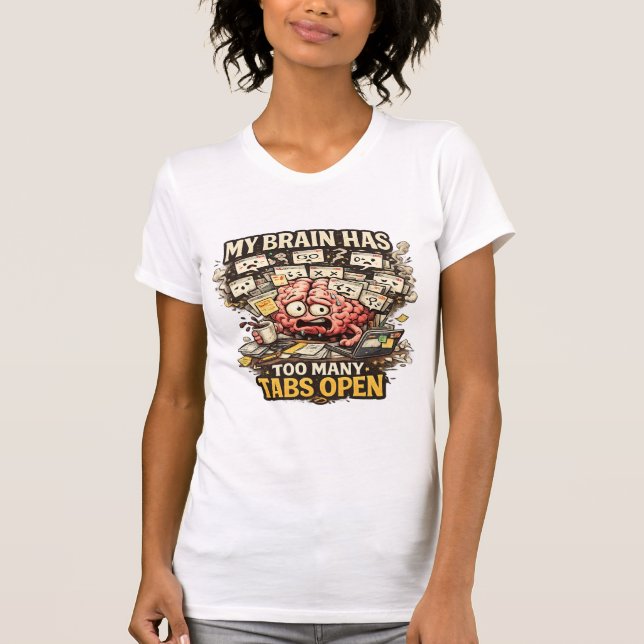 Camiseta Mi cerebro tiene demasiadas pestañas abiertas Cami (Anverso)