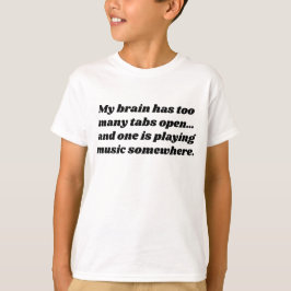 Camiseta  Mi cerebro tiene demasiadas pestañas abiertas | J
