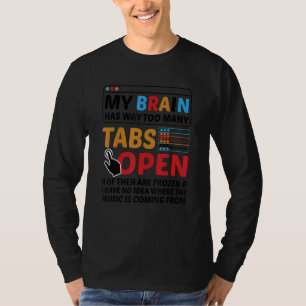 Camiseta Mi cerebro tiene demasiadas pestañas abiertas Soft