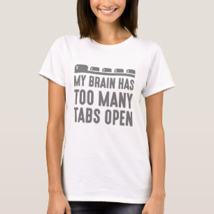Camiseta Mi Cerebro Tiene Demasiadas Tabletas Abiertas