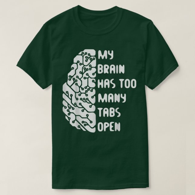 Camiseta Mi Cerebro Tiene Demasiadas Tabletas Abiertas  (Diseño del anverso)