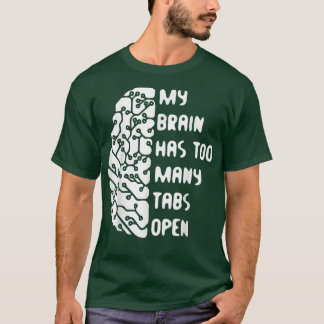 Camiseta Mi Cerebro Tiene Demasiadas Tabletas Abiertas