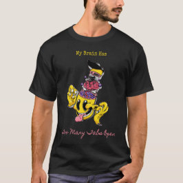 Camiseta Mi Cerebro Tiene Demasiadas Tabletas Abiertas
