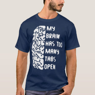 Camiseta Mi Cerebro Tiene Demasiadas Tabletas Abiertas
