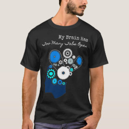 Camiseta Mi Cerebro Tiene Demasiadas Tabletas Abiertas