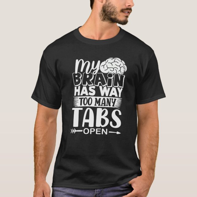 Camiseta Mi Cerebro Tiene Demasiadas Tabletas Abiertas (Anverso)