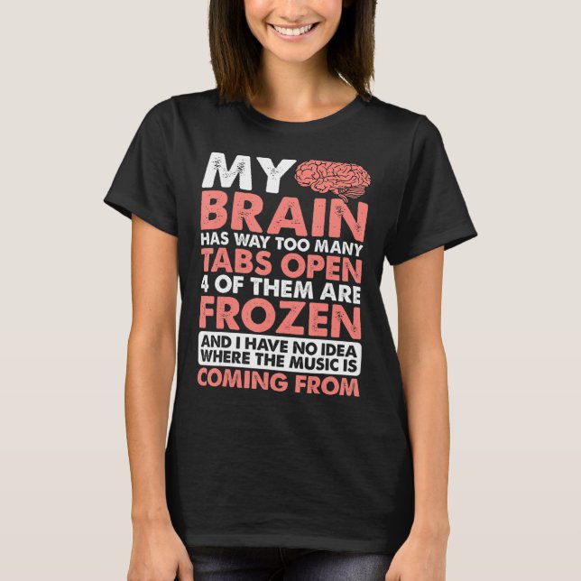 Camiseta Mi Cerebro Tiene Demasiadas Tabletas Abiertas — (Anverso)