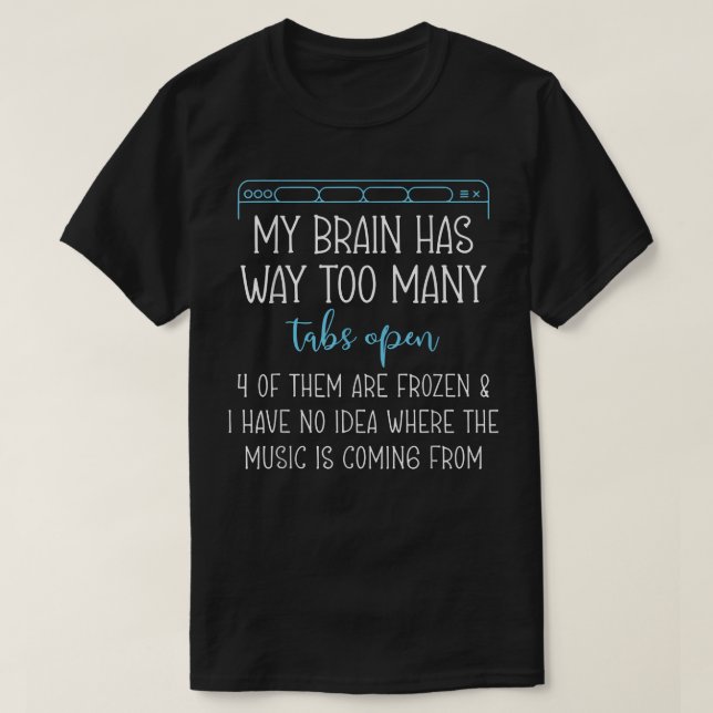Camiseta Mi Cerebro Tiene Demasiadas Tabletas Abiertas 4 De (Diseño del anverso)