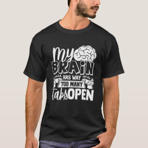 Camiseta Mi Cerebro Tiene Demasiadas Tabletas Abiertas 7