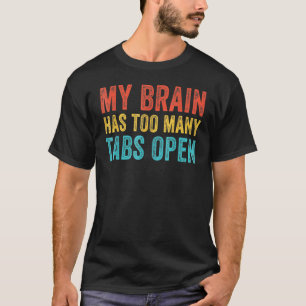 Camiseta Mi Cerebro Tiene Demasiadas Tabletas Abiertas Funn