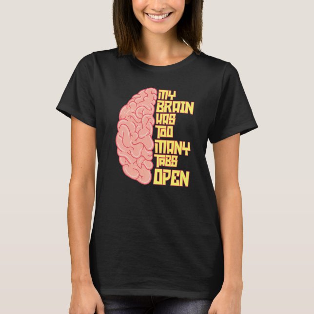 Camiseta Mi Cerebro Tiene Demasiadas Tabletas Abrir Humor D (Anverso)