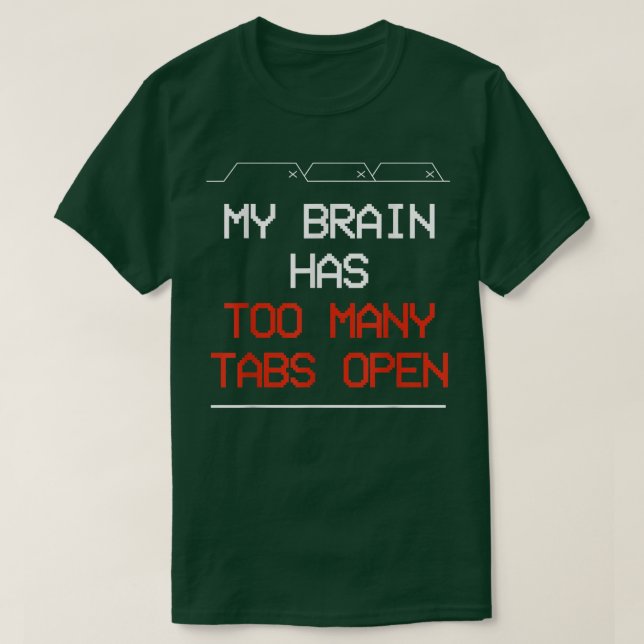 Camiseta Mi Cerebro Tiene Demasiadas Tabulaciones Abiertas  (Diseño del anverso)