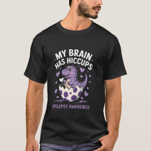 Camiseta Mi cerebro tiene hipo Cute Epilepsia Conciencia be