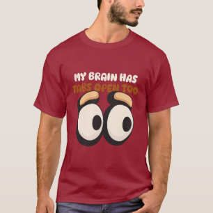 Camiseta Mi Cerebro Tiene Tabletas Abiertas A Las Habilidad