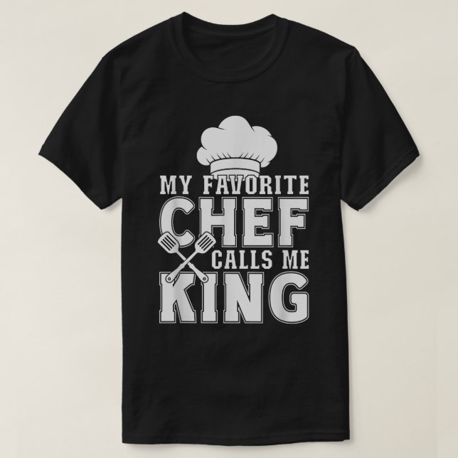 Camiseta Mi Chef Favorito Me Llama King Funny Cocina (Diseño del anverso)