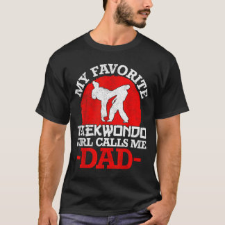 Camiseta Mi chica favorita de taekwondo me llama papá - Pad
