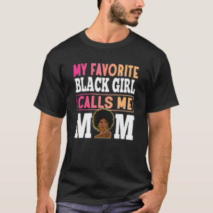 Camiseta Mi Chica negra favorita me llama mamá negra