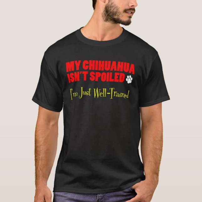 Camiseta Mi Chihuahua no está arruinada, estoy bien entrena (Anverso)