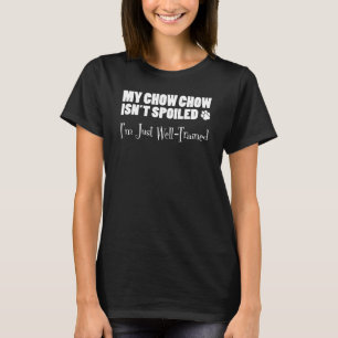 Camiseta Mi Chow Chow no está asustado, estoy bien entrenad