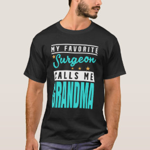 Camiseta Mi cirujano favorito me llama Gran Cirujano Abuela
