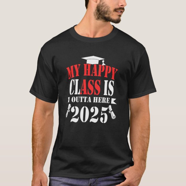 Camiseta Mi Clase Happy Está Fuera De Aquí 2025 Graduación  (Anverso)
