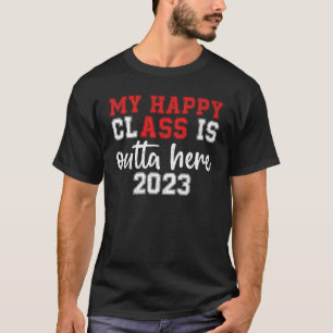 Camiseta Mi Clase Happy Salió Aquí 2023 Graduación Senior