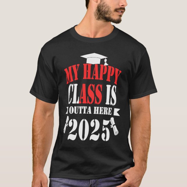 Camiseta Mi Clase Happy Salió Aquí 2025 Graduación 2025 (Anverso)