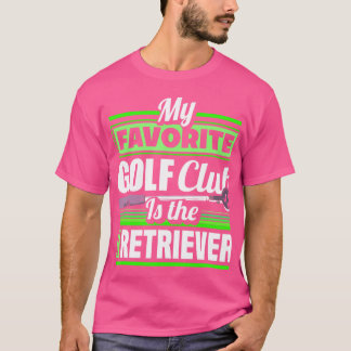 Camiseta Mi Club De Golf Favorito Es El Gracioso Recuperado