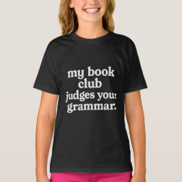 Camiseta Mi club de lectura juzga tu gramática