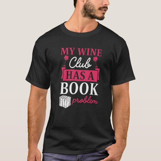 Camiseta Mi Club De Vino Tiene Un Problema De Libro El Amor (Anverso)