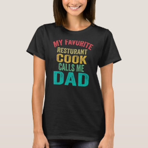 Camiseta Mi cocinero favorito me llama padre padre de famil
