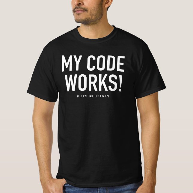 Camiseta Mi código funciona sin saber cómo usar la computad (Anverso)