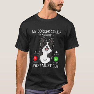 Camiseta Mi Collie Fronterizo Está Llamando Y Debo Ir
