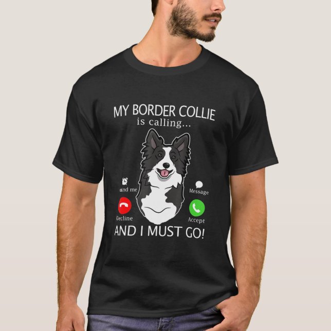 Camiseta Mi Collie Fronterizo Está Llamando Y Debo Ir (Anverso)