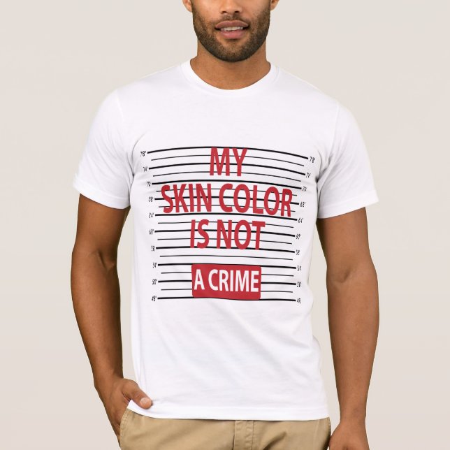 Camiseta Mi color de piel no es un crimen (Anverso)