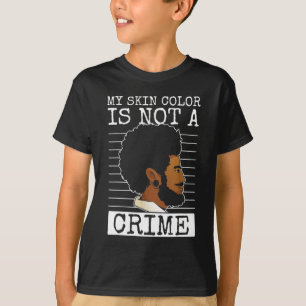 Camiseta mi color de piel no es un crimen historia negra me