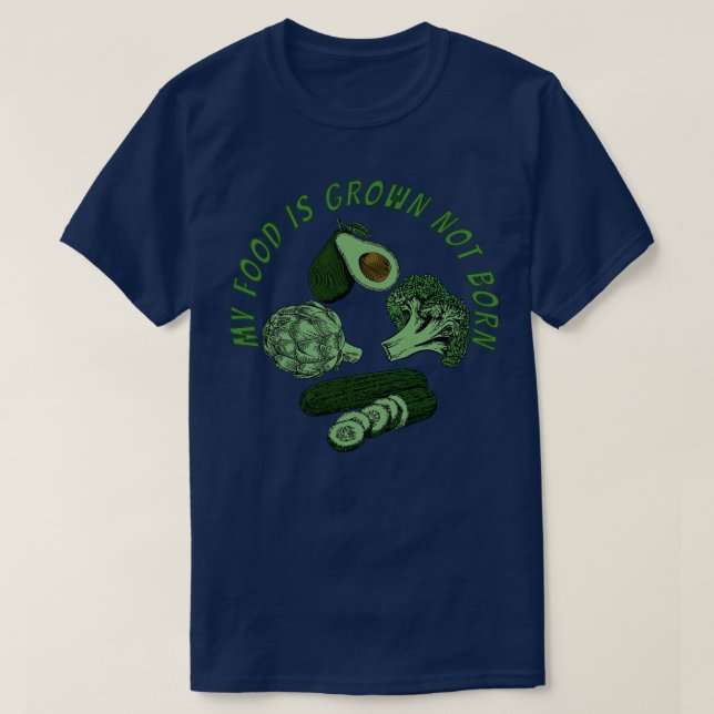 Camiseta Mi Comida Es Cultivada No Nacida 1 (Diseño del anverso)
