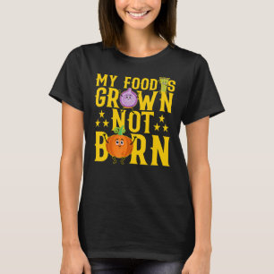 Camiseta Mi Comida Es Cultivada No Nacida Vegan Cita Sarcás