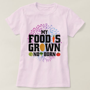Camiseta Mi Comida Es Cultivada, No Plantas Orgánicas Nacid
