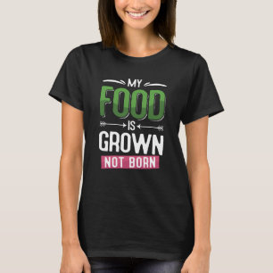 Camiseta Mi Comida Se Cultiva No Nacen Verduras Comidas Veg
