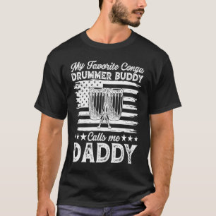 Camiseta Mi compañero favorito Conga Drummer Me Llama Daddy