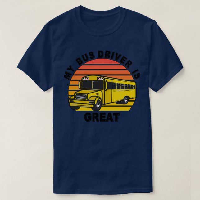 Camiseta Mi conductor de autobús es un gran regalo para la  (Diseño del anverso)