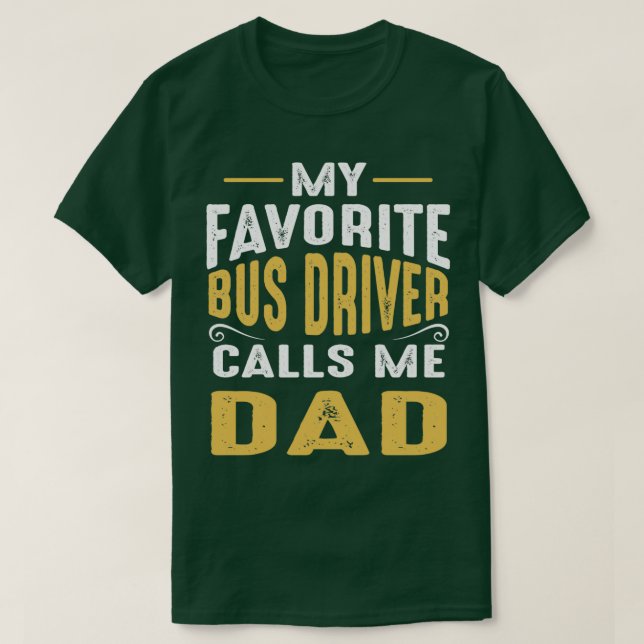 Camiseta Mi conductor de autobús favorito me llama a Dad Cl (Diseño del anverso)